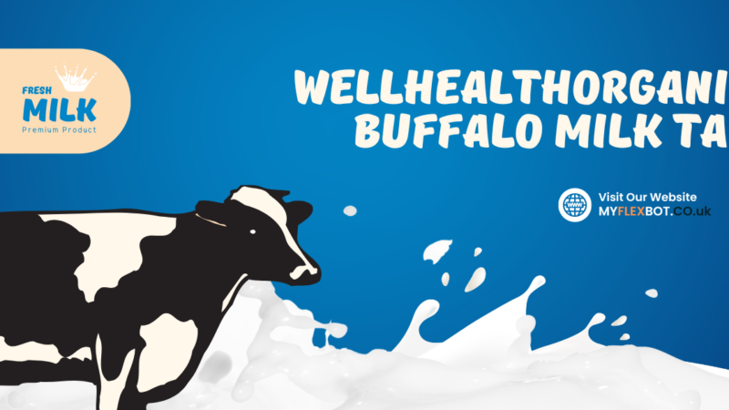 Unveiling the Power of WellHealthOrganic Buffalo Milk Tag